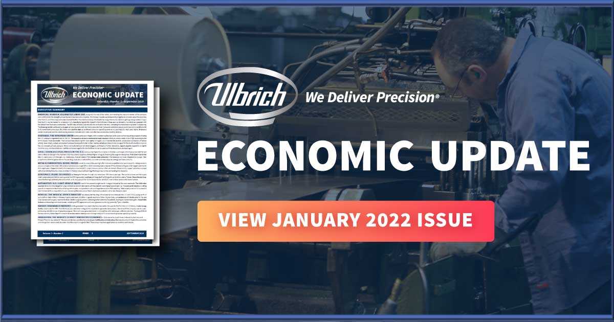 View the Ulbrich Economic Update January 2022 Issue