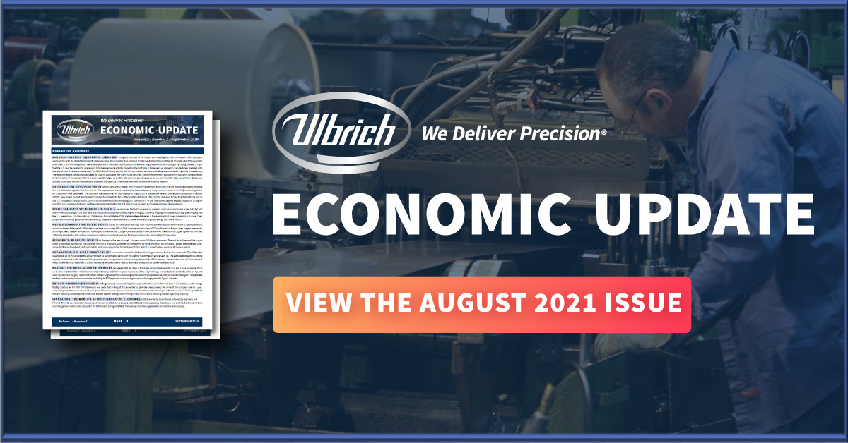View the Ulbrich Economic Update August 2021 Issue