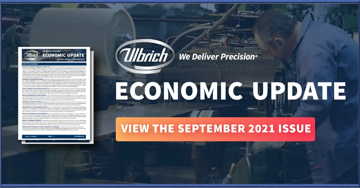 View the Ulbrich Economic Update September 2021 Issue